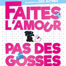 Faites L'Amour Pas Des Gosses ! - Tourn&eacute;e