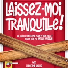 LAISSEZ MOI TRANQUILLE !
