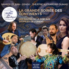 LA GRANDE SOIREE DES CONTINENTS FESTIVAL LES ETOILES DU CLASSIQUE
