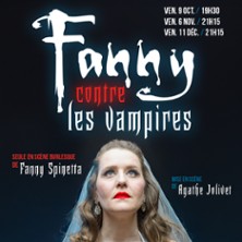 Fanny Contre les Vampires - La Sc&egrave;ne Parisienne - Paris