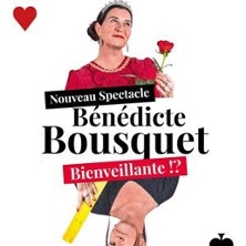 B&eacute;n&eacute;dicte Bousquet - Bienveillante !? - La Barben du Rire