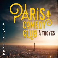 Le Paris Comedy Club - 
Le Troyes Fois Plus