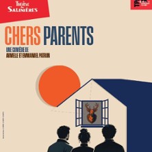 Chers Parents - Th&eacute;&acirc;tre des Salini&egrave;res, Bordeaux