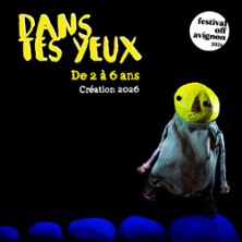 Dans tes Yeux - Th&eacute;&acirc;tre Notre Dame - Salle Bleue, Avignon