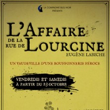 L'Affaire de la Rue de Lourcine - Th&eacute;&acirc;tre du Nord-Ouest- Paris