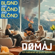 Bl&oslash;nd and Bl&ouml;nd and Bl&oacute;nd&nbsp;- Un K&aring;baret et Puis Boum