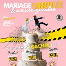 Mariage et Embrouille et Amuse-Gueules