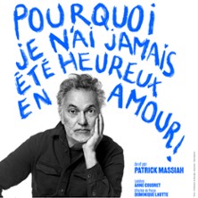 Pourquoi je n'ai Jamais Et&eacute; Heureux en Amour