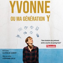 Yvonne ou ma G&eacute;n&eacute;ration Y - Th&eacute;&acirc;tre des Beaux Arts, Bordeaux